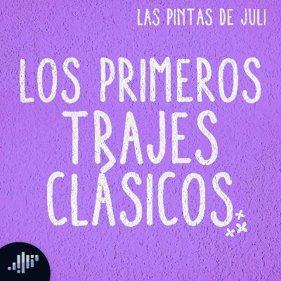 Los Primeros trajes clásicos | Las Pintas de Juli