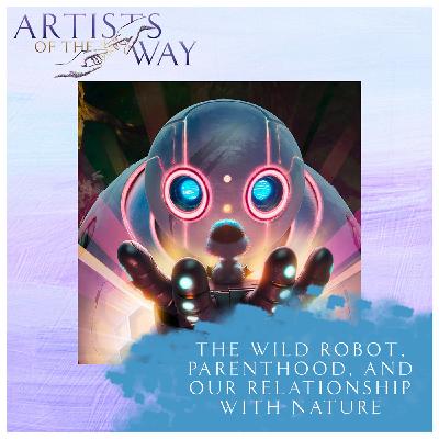The Wild Robot, Parenthood, and Our Relationship with Nature