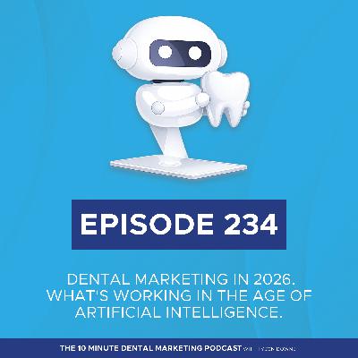 Dental Marketing in 2026. What's Working in the Age of Artificial Intelligence