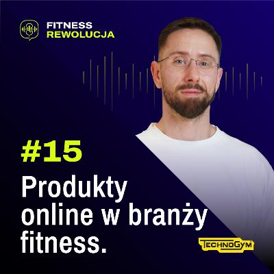 #15 Produkty online w branży fitness - Konrad Topolski