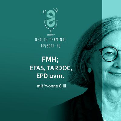 #39: Yvonne Gilli - FMH; EFAS, TARDOC, EPD uvm.