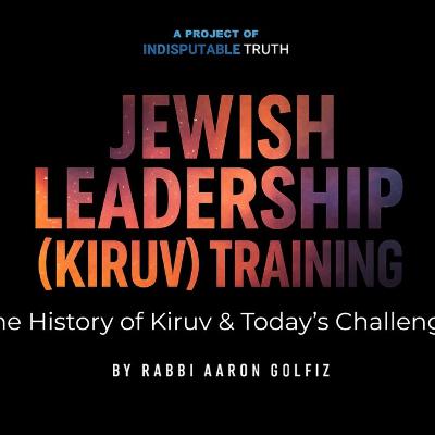 Jewish Leadership (Kiruv) Training Series #7 | Become a Powerful Jewish Leader Through Self-Growth 3