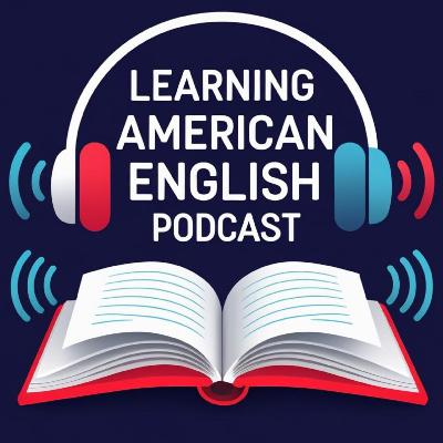 Episode 9: Learning American English Podcast