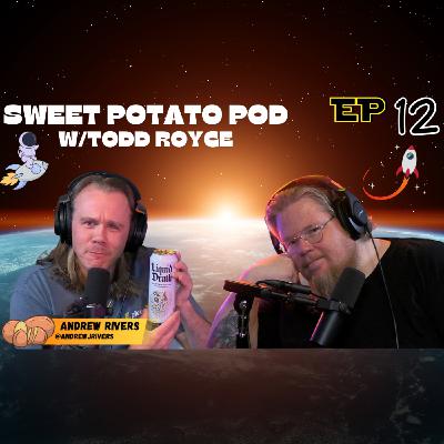 Sweet Potato Pod Ep 12 - Andrew Rivers Sweet Potato Pod Ep 12 - Andrew Rivers