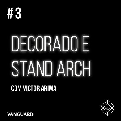 Episódio #3 - Stand e Decorado ARCH