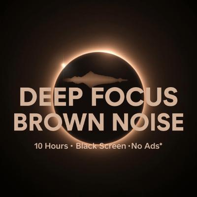 Brown Noise (10 Hours) – Ultra Concentration, Study Energy & ADHD Calm | Black Screen Edition