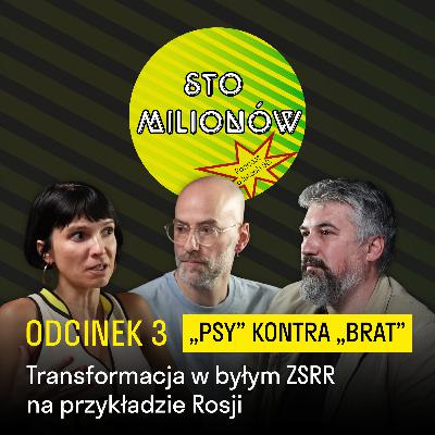 "Psy" kontra "Brat". Transformacja w byłym ZSRR na przykładzie Rosji | Jędrzej Morawiecki