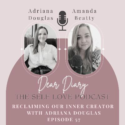 Reclaiming Our Inner Creator with Adriana Douglas E57