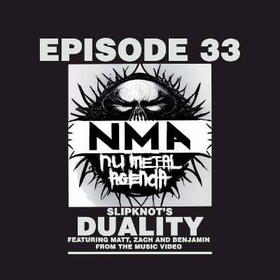 The Nu Metal Agenda: Episode #033 - Slipknot's "Duality" Music Video featuring Matt, Zach and Benjamin