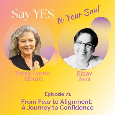 From Fear to Alignment: A Journey to Confidence, with Einav Avni