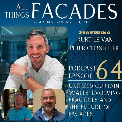 Unitized Curtain Walls: Evolving Practices & the Future of Facades ft Peter Cornellier & Kurt Le Van Unitized Curtain Walls: Evolving Practices & the Future of Facades ft Peter Cornellier & Kurt Le Van