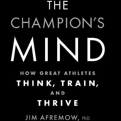 The Champion's Mind With Dr. Jim Afremow