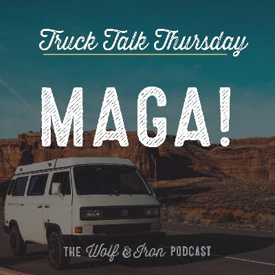 MAGA! // TRUCK TALK THURSDAY