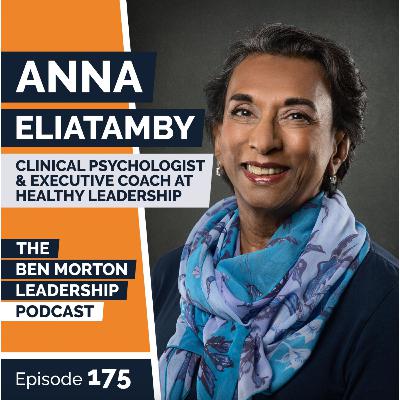 Why Leaders Should be Selfish with Anna Eliatamby | Episode 175