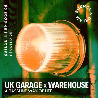 S04-E06 Uk Garage x Warehouse