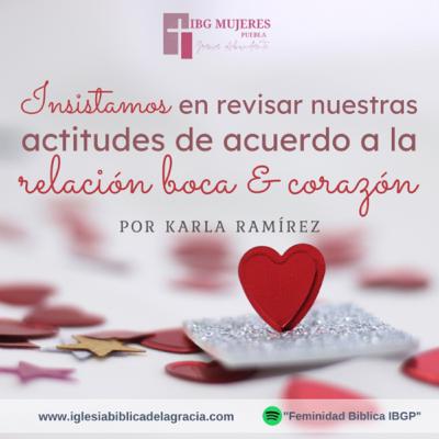 Insistamos en revisar nuestras actitudes de acuerdo a la relación boca & corazón Insistamos en revisar nuestras actitudes de acuerdo a la relación boca & corazón