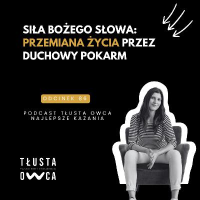 Siła Bożego Słowa: przemiana życia przez duchowy pokarm [Tłusta Owca #86]