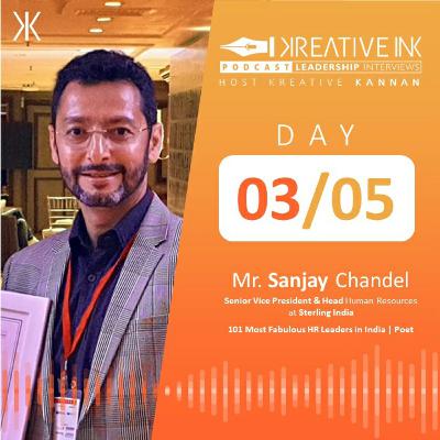 DAY 3/5 Interview with Mr.Sanjay Chandel - Senior Vice President - Human Resources, Sterling on Kreativity and Problem Solving.