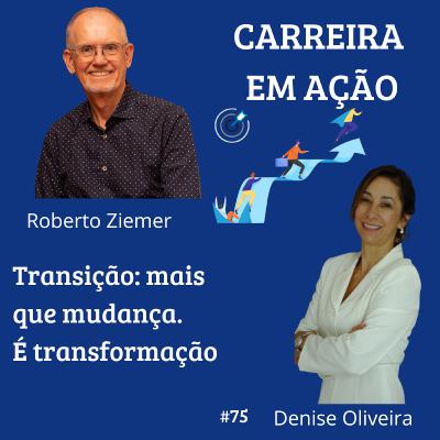 #75_ Transição: mais que mudança. É transformação