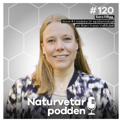 #120 Sara Hägg – Det går att bromsa åldrandet
