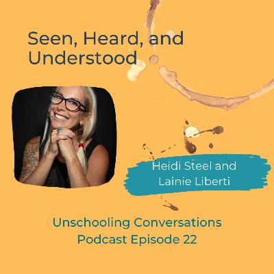 #22 Seen, Heard, and Understood with Lainie Liberti