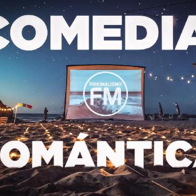 FRIKIMALISMO FM FRESH - ESPECIAL COMEDIAS ROMÁNTICAS ❤️ FEAT. ROSA PERNÍA