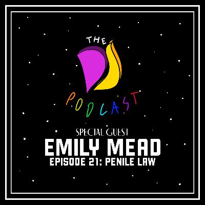 21: Penile Law w/Emily M