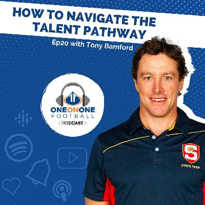 20: "How To Navigate The Talent Pathway" with Tony Bamford