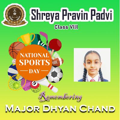NATIONAL SPORTS DAY โฝ | REMEMBERING Major Dhyan Chand ๐| Shreya Pravin Padvi | Class Vlll | METAS, VYARA NATIONAL SPORTS DAY โฝ | REMEMBERING Major Dhyan Chand ๐| Shreya Pravin Padvi | Class Vlll | METAS, VYARA