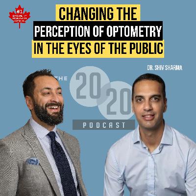 Changing the Perception of Optometry in the Eyes of the Public: Scope Optimization - Dr. Shiv Sharma