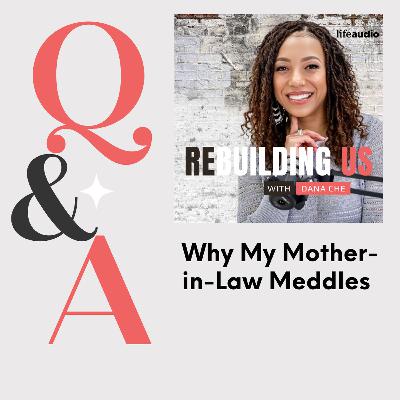 Q & A:  Why My Mother-In-Law Meddles