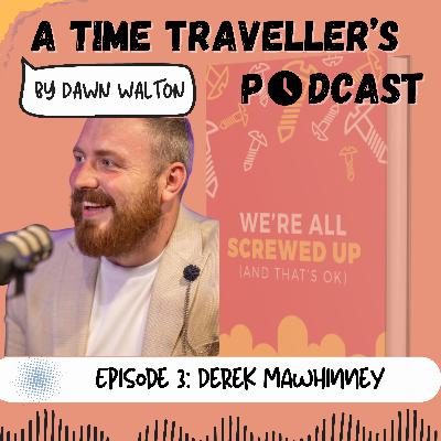 S2 Ep3 - Derek Mawhinney