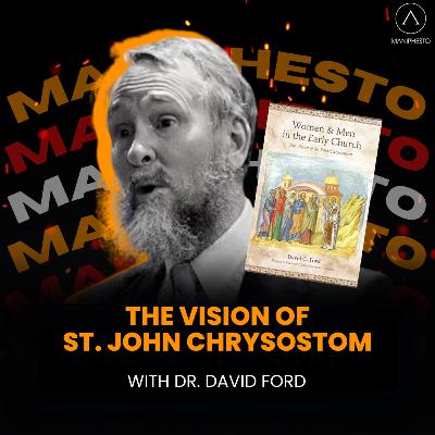 Women and Men in the Early Church: The Vision of St John Chrysostom /w Dr. David Ford