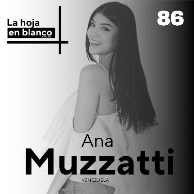 86. ANA MUZZATTI |Siempre quise ser arquitecta, Mi pasiòn nacio desde la infancia, Bienal de Venezuela, La arquitectura lo es todo, Compartir mis experiencias en redes sociales|