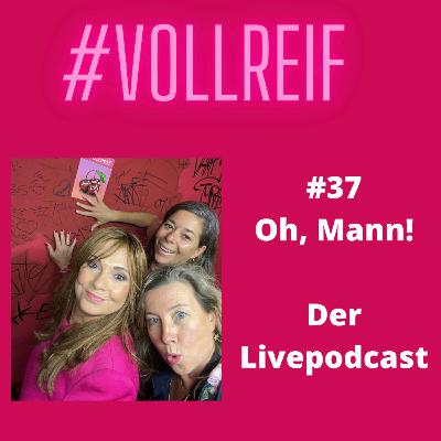 #37 Oh, Mann! #37 Oh, Mann!