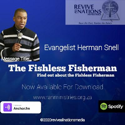 The Fishless Fisherman - Evangelist Herman Snell The Fishless Fisherman - Evangelist Herman Snell