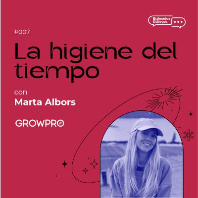 2x07 | Dialogamos sobre la higiene del tiempo con Marta Albors 2x07 | Dialogamos sobre la higiene del tiempo con Marta Albors