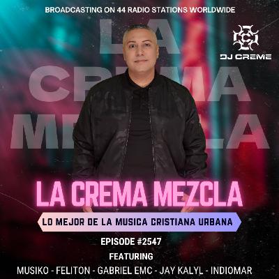 Episode 2547: La Crema Mezcla #2547