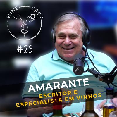Winecast #29 - Amarante - Escritor e Especialista em Vinhos