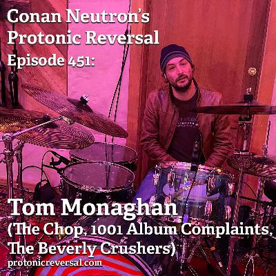 Ep451: Tom Monaghan (1001 Album Complaints. The Chop, The Beverly Crushers)