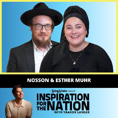Nosson & Esther Muhr: From a Psych Ward to the Shabbos Table (An Unbelievable Couple Geirus Story)