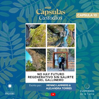 Ep 10. No hay Futuro Regenerativo sin Salirte del Gallinero. Menno & Alejandra Ep 10. No hay Futuro Regenerativo sin Salirte del Gallinero. Menno & Alejandra