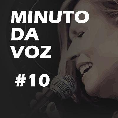 Minuto da voz - Episódio 10: Dicas para ser amigo da voz