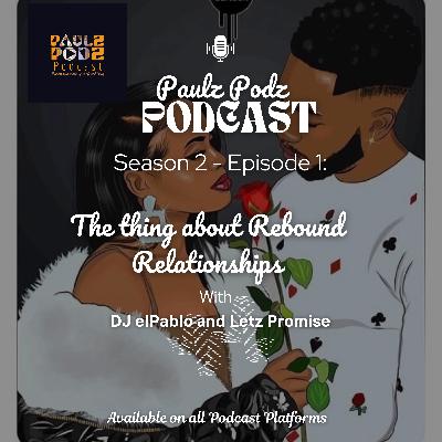 S2 E1: The thing about rebound relationships