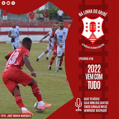 EPISÓDIO 16 – 2022 VEM COM TUDO