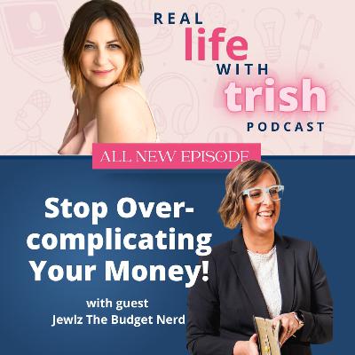 #62 Stop Overcomplicating Your Money! Jewlz the Budget Nerd Breaks It Down