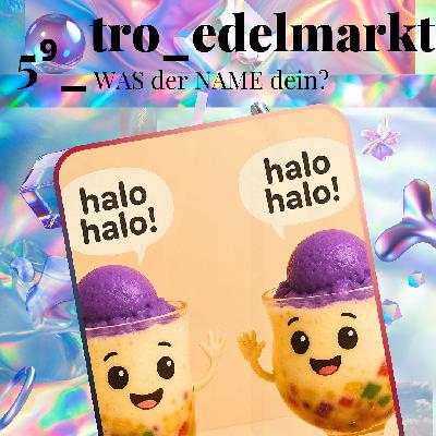 5⁹_ WAS der NAME dein?