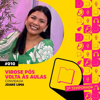 T2 EP 10 - Virose pós volta às aulas