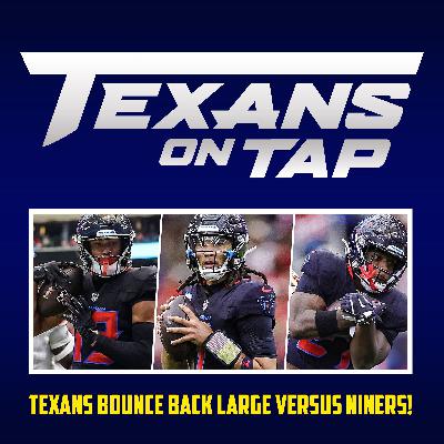 S3 Ep10: What Texans bouce-back win over Niners means for Houston's season S3 Ep10: What Texans bouce-back win over Niners means for Houston's season