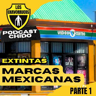 EXTINTAS MARCAS MEXICANAS Parte 1 | Los Chavorrucos